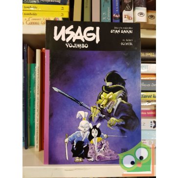 Stan Sakai: Usagi Yojimbo 6 - Körök (utolsó darabok)