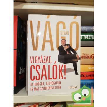 Vágó István: Vigyázat csalók