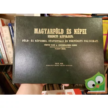   Vahot Imre (szerk: )Magyarföld és népei eredeti képekben (reprint)