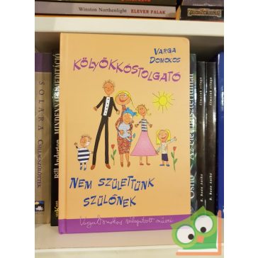   Varga Domonkos: Kölyökkóstolgató - Nem születtünk szülőnek