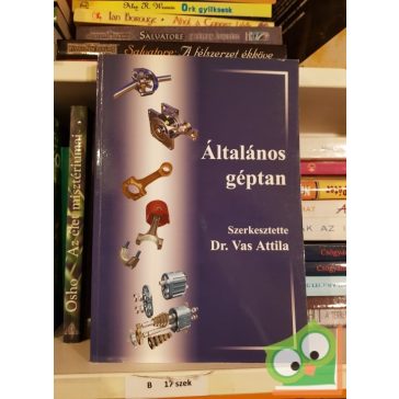 Vas Attila: Általános géptan (Ritka)
