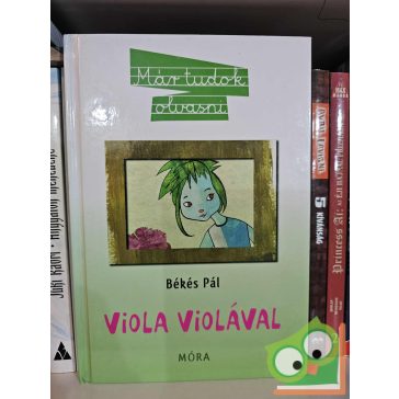 Békés Pál: Viola violával (Már tudok olvasni!)