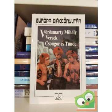 Vörösmarty Mihály: Versek - Csongor és Tünde