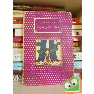   Jean Webster: Nyakigláb Apó (Pöttyös könyvek) (Nyakigláb Apó 1.)