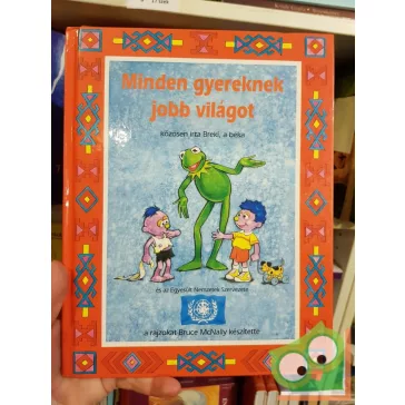 Louise Gikow, Ellen Weiss: Minden gyereknek jobb világot