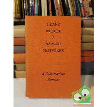   Franz Werfel: A nápolyi testvérek(A világirodalom remekei)