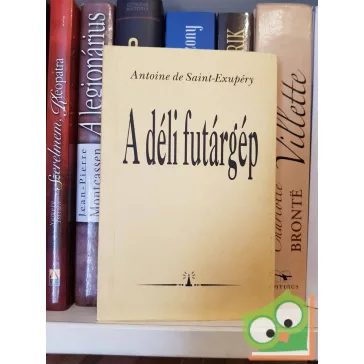 Antoine de Saint-Exupéry: A déli futárgép