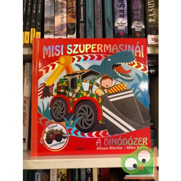   Alison Ritchie – Mike Byrne: A dinódózer (Misi szupermasinái 1.) (masina melléklettel)