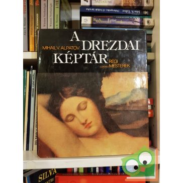 Mihail V. Alpatov: A Drezdai Képtár