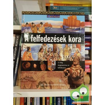   Neil Morris: A felfedezések kora - A világ megismerése és felfedezése (Történelem sorozat 11.)