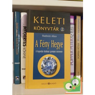 Radnóti Alice: A Fény Hegye (Keleti Könyvtár 2.)