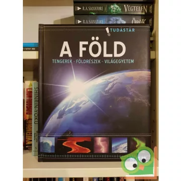   A Föld - tengerek - földrészek - világegyetem (Tudástár)