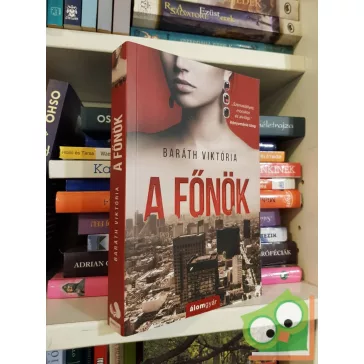 Baráth Viktória: A főnök (A főnök 1.)