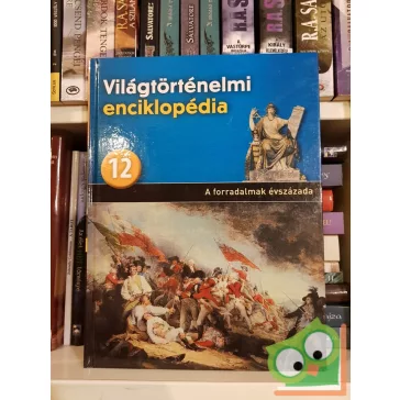   Világtörténelmi enciklopédia 12. - A forradalmak évszázada