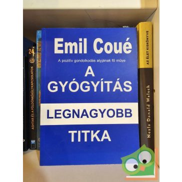 Emil Coué: A gyógyítás legnagyobb titka