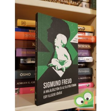   Sigmund Freud: A halálösztön és az életösztönök / Egy illúzió jövője (Helikon Zsebkönyvek 86)