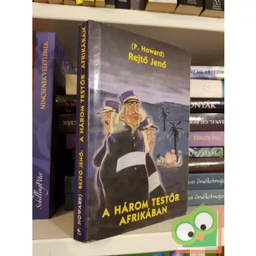 Rejtő Jenő: A három testőr Afrikában