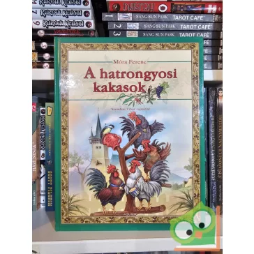 Móra Ferenc: A hatrongyosi kakasok