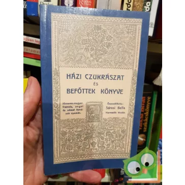  Krasznai Elza (szerk.): Házi czukrászat és befőttek könyve