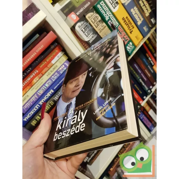 Mark Logue, Peter Conradi: A király beszéde  (A király beszéde 1.)