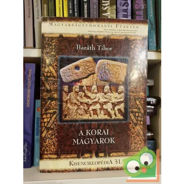   Baráth Tibor: A korai magyarok (Kisenciklopédia 31.  kötet)