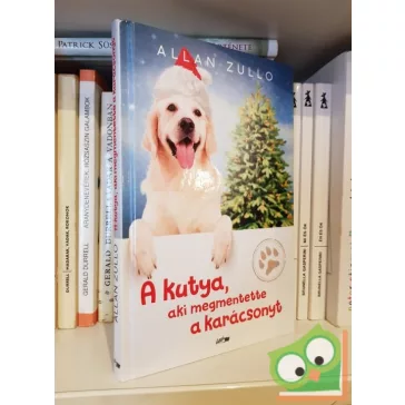 Allan Zullo: A kutya, aki megmentette a karácsonyt