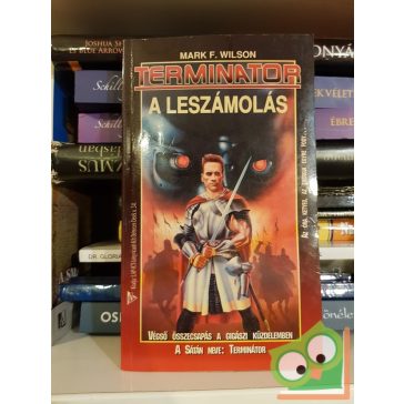   Mark F. Wilson: A leszámolás (Terminator: Középkor 4.) (Terminator 4.)