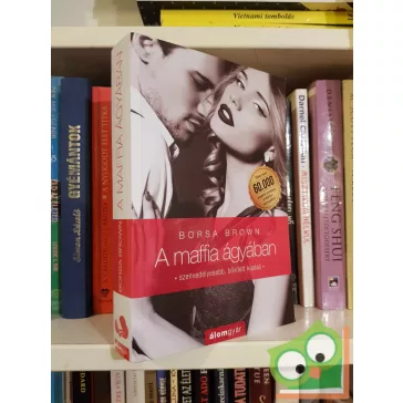 Borsa Brown: A maffia ágyában (A maffia ágyában 1.)