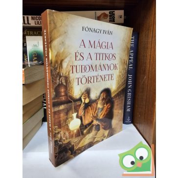 Fónagy Iván: A mágia és a titkos tudományok története