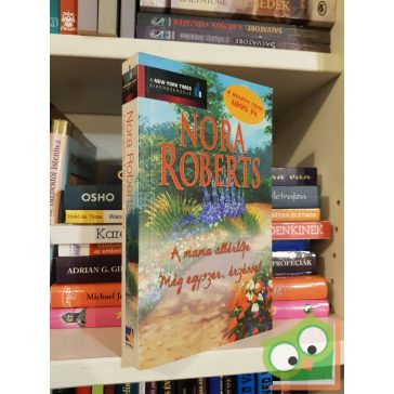 Nora Roberts: A mama albérlője / Még egyszer, érzéssel