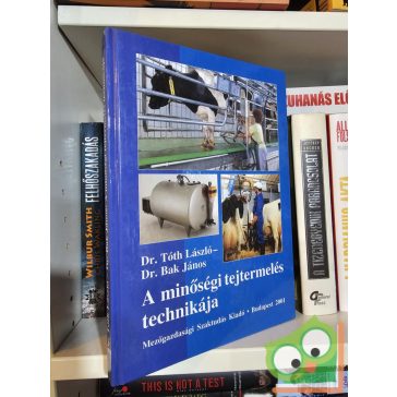   Tóth László, Bak János: A minőségi tejtermelés technikája (ritka)