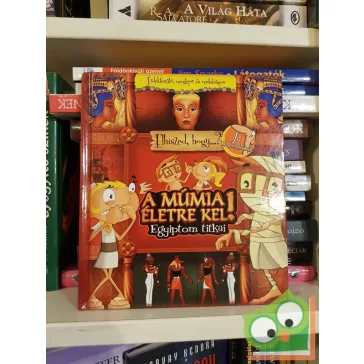 Peter L. Stork: A múmia életre kel! (Elhiszed, hogy...?)