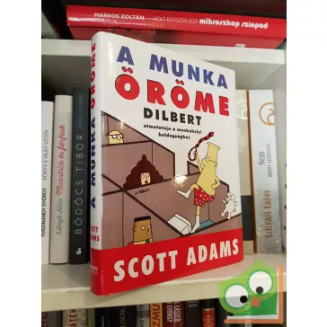 Scott Adams: A munka öröme (Dilbert)