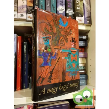 Ortutay Gyula (szerk):A nagy hegyi tolvaj