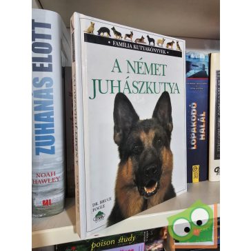Bruce Fogle: A német juhászkutya (Família kutyakönyvek )