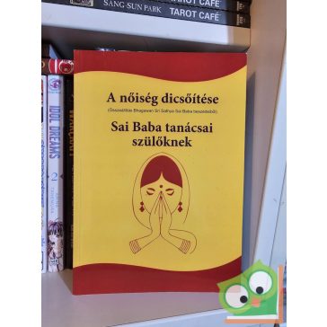 Sri Sathya Sai Baba: A nőiség dicsőítése