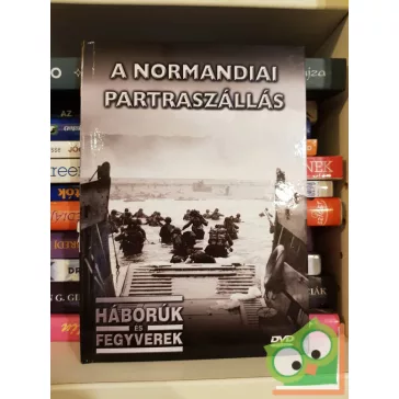   A normandiai partraszállás (Háborúk és fegyverek 19) (kiskönyv plusz DVD)