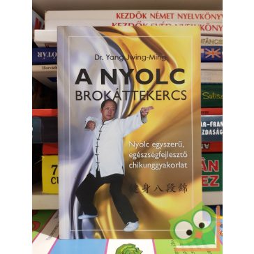 Yang Jwing-Ming: A Nyolc Brokáttekercs