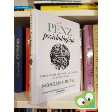 Morgan Housel: A pénz pszichológiája