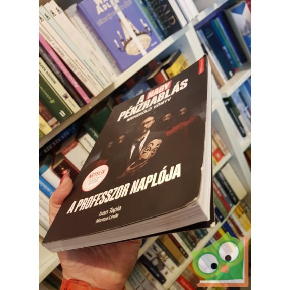 Ivan Tapia, Montse Linde: A nagy pénzrablás: A professzor naplója 