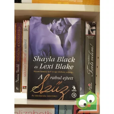 Shayla Black, Lexi Blake: A rabul ejtett szűz (18+)