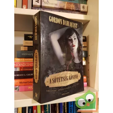 Gordon Dahlquist: A sötétség könyve (Álomfalók 2.)