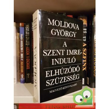  Moldova György: A Szent Imre-induló / Elhúzódó szüzesség (A Szent Imre-induló 1-2.)