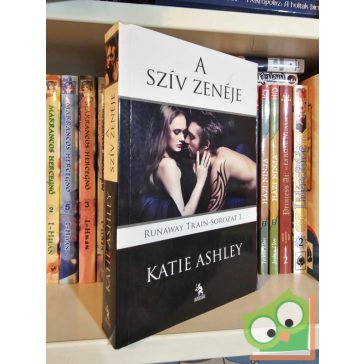 Katie Ashley: A szív zenéje (Runaway Train 1.)