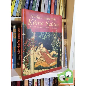   Lance Dane (szerk.): A teljes, illusztrált Káma-Szútra (ritka)