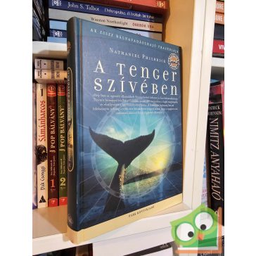   Nathaniel Philbrick: A tenger szívében (Veszélyes Övezet sorozat)