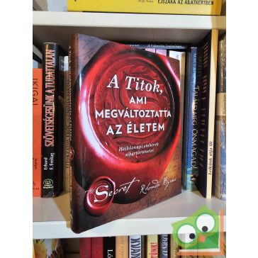 Rhonda Byrne: A Titok, ami megváltoztatta az életem