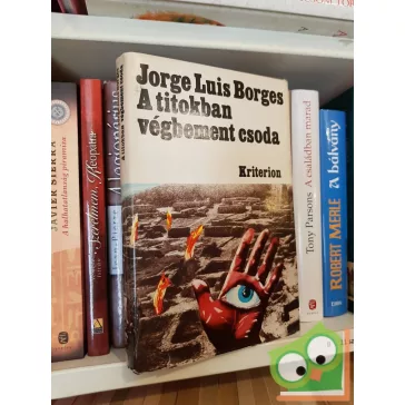Jorge Luis Borges: A titokban végbement csoda