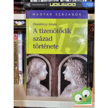   Draskóczy István: A tizenötödik század története (Magyar századok 6.) (ritka)