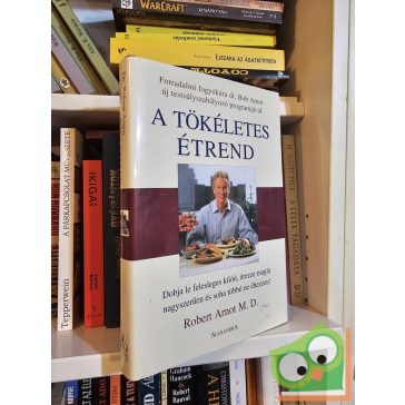 Robert Arnot M.D.: A tökéletes étrend